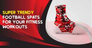 Super-Trendy-Football-Spats-for-Your-Fitness-Workouts