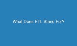 what does etl stand for 63320 1 300x180 - What Does ETL Stand For?